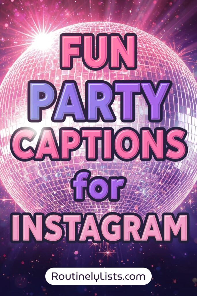 Party captions and short quotes for Instagram