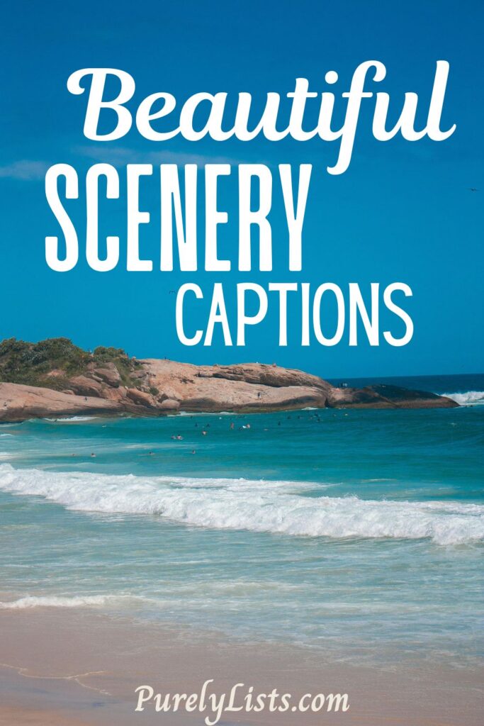 Beautiful Scenery captions for instagram