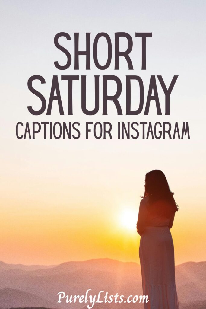 Short Saturday captions for Instagram