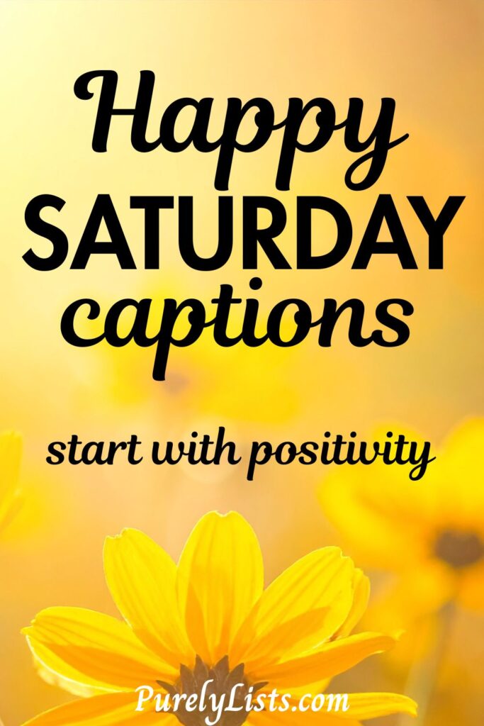 Short Saturday captions for Instagram