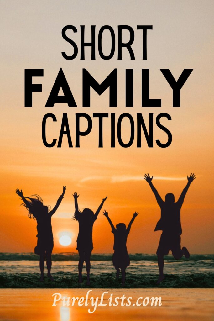 Short family captions for Instagram