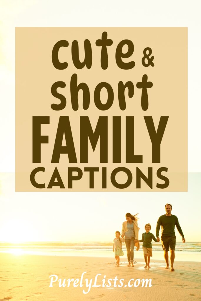 Short family captions for Instagram