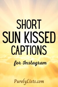 sun kissed instagram captions