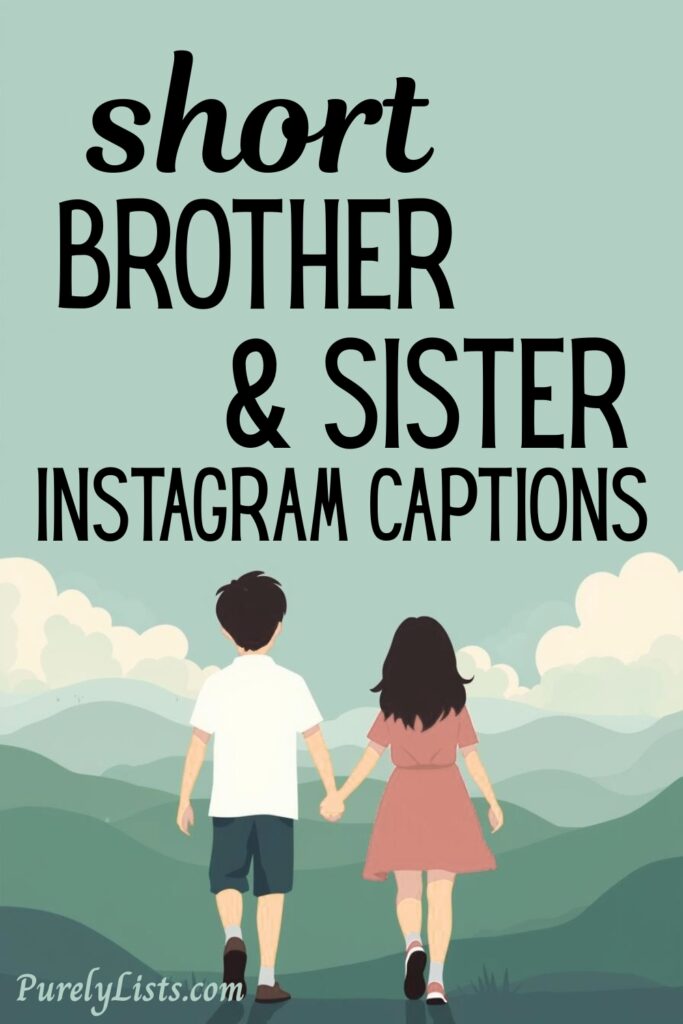 Brother and Sister Captions for Instagram
