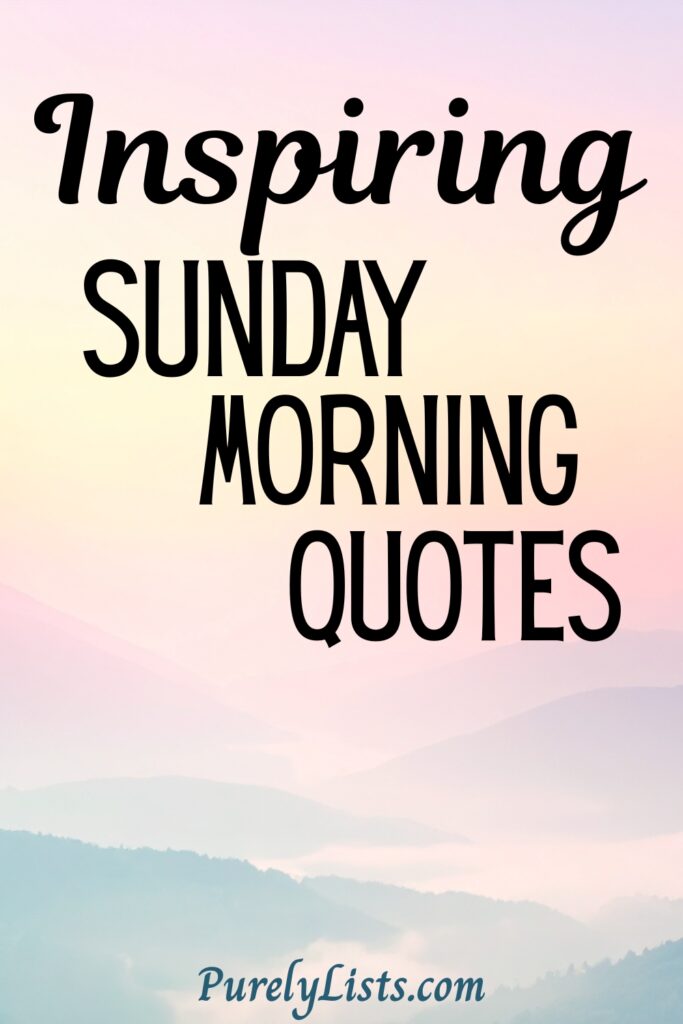 Inspiring Sunday Morning Quotes