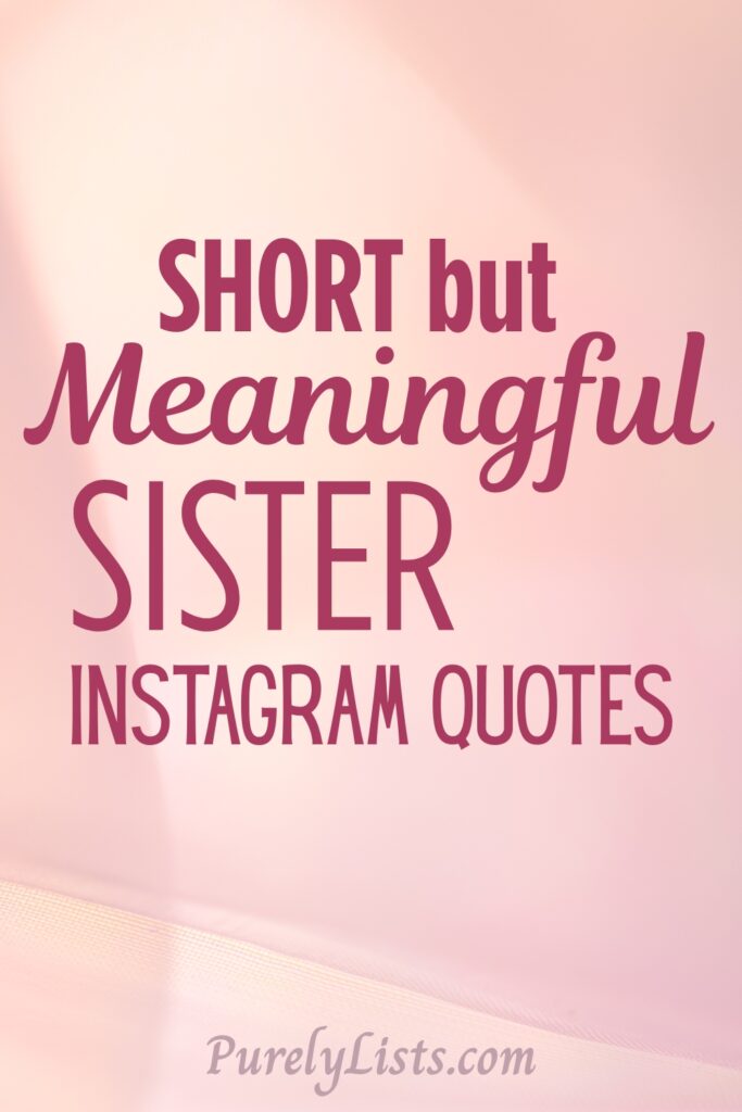 Short Sister Quotes for Instagram