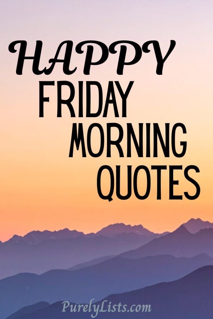 Friday morning quotes