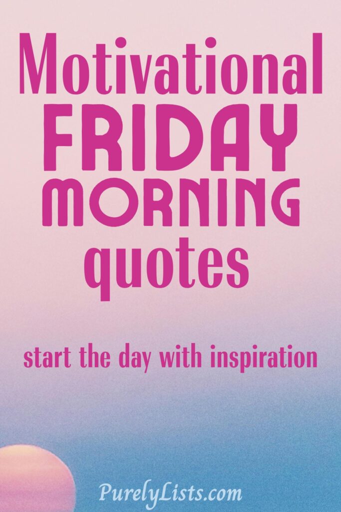 Friday morning quotes