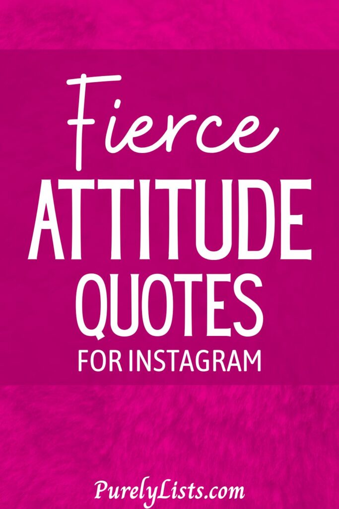 Fierce Attitude Quotes for INstagram