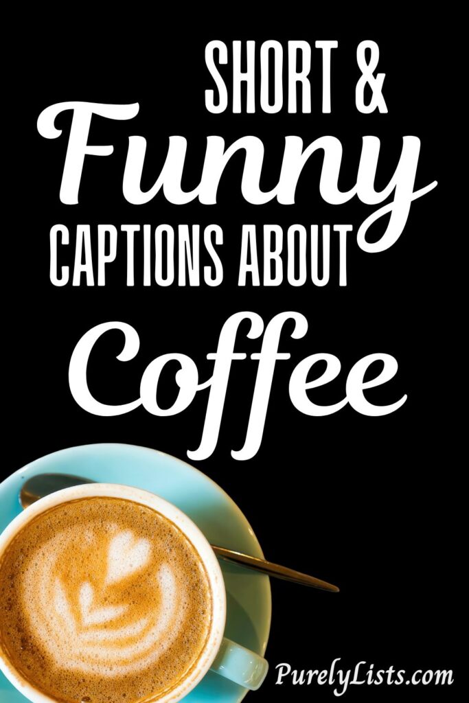Funny Coffee Captions for Instagram