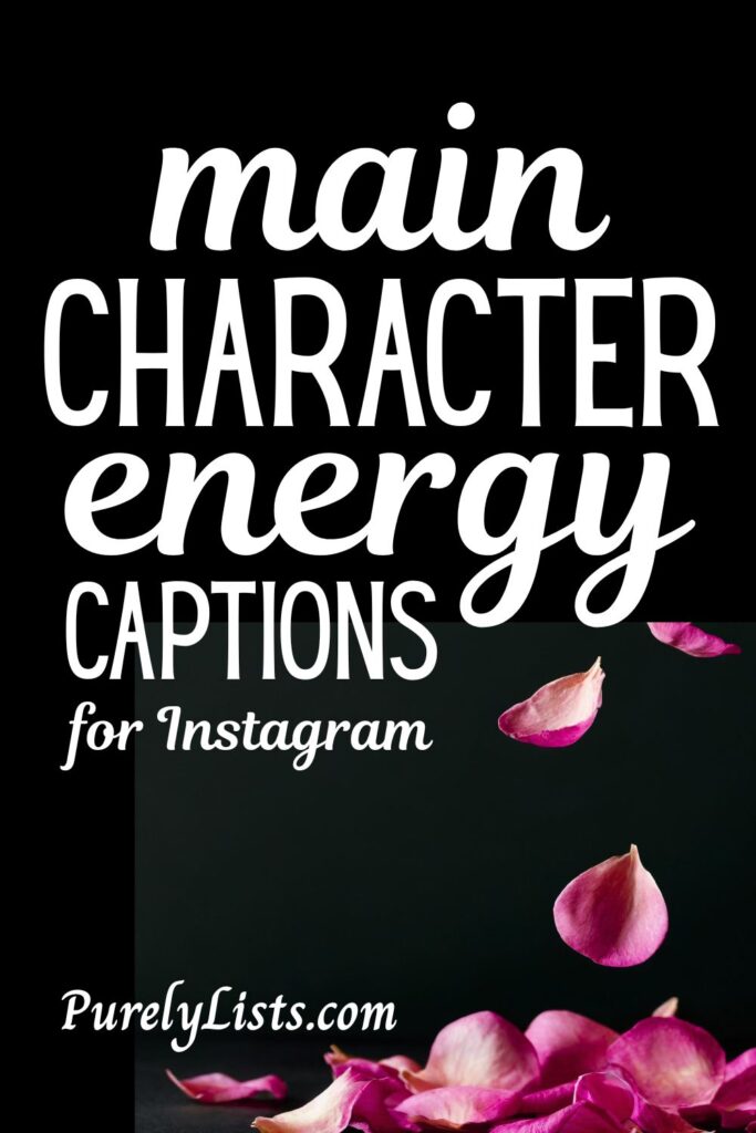 Main Character energy captions for Instagram