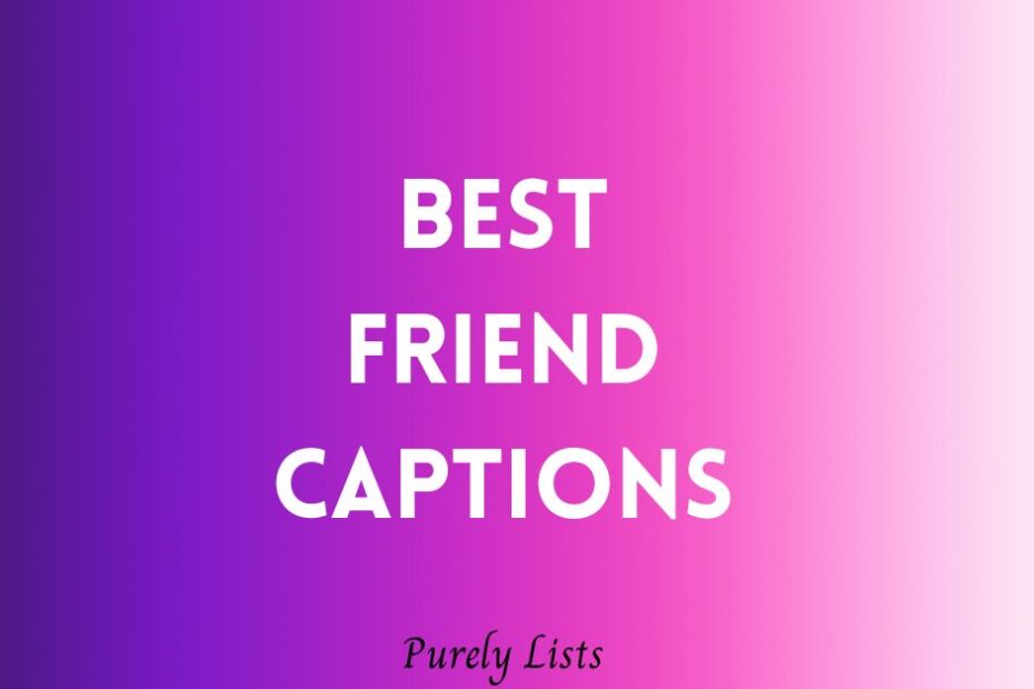 Best Friend Captions