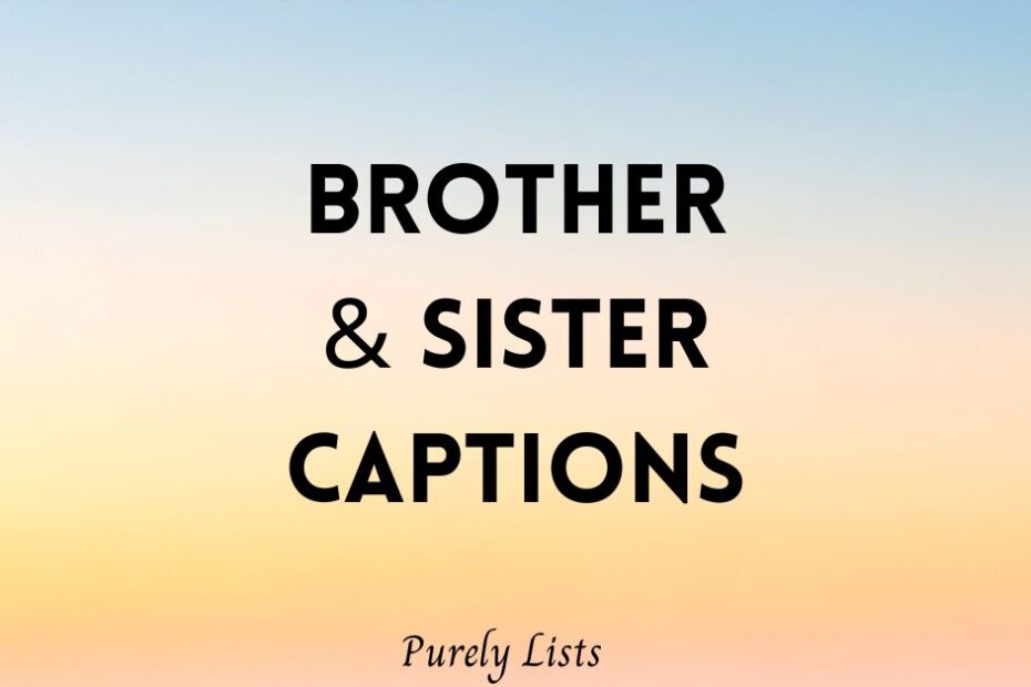 Brother and Sister Captions for Instagram