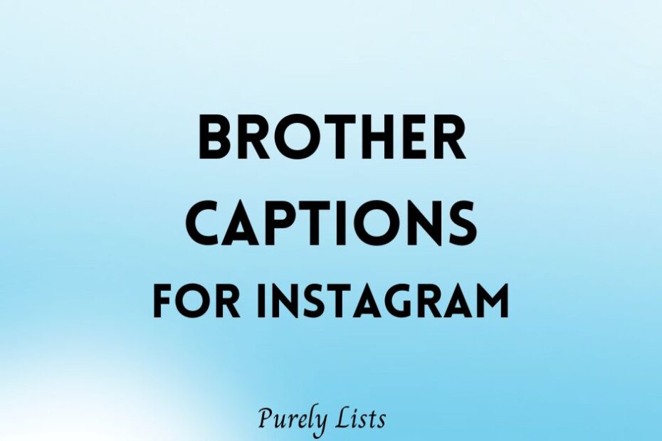 short Brother captions for Instagram