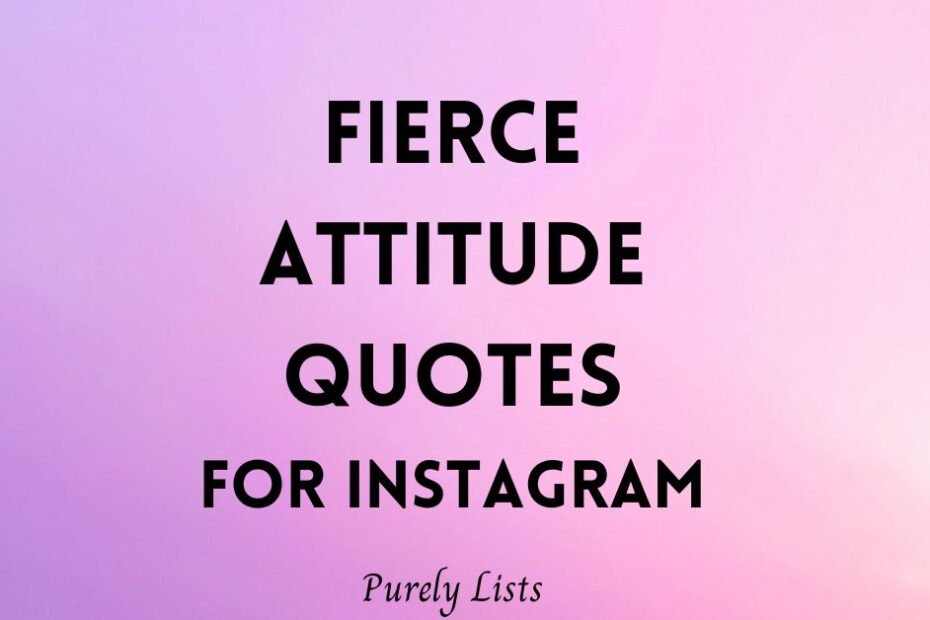 Fierce Attitude Quotes for INstagram