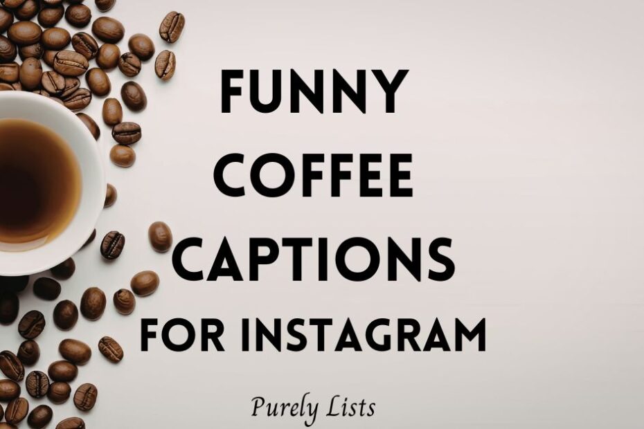 Funny Coffee Captions for Instagram
