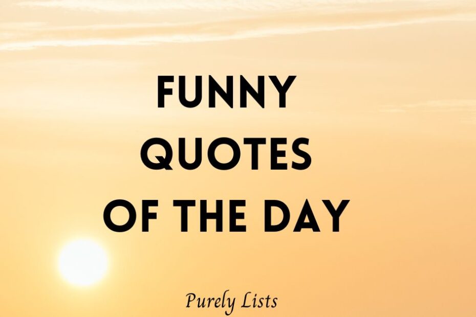 Funny Quotes of the Day