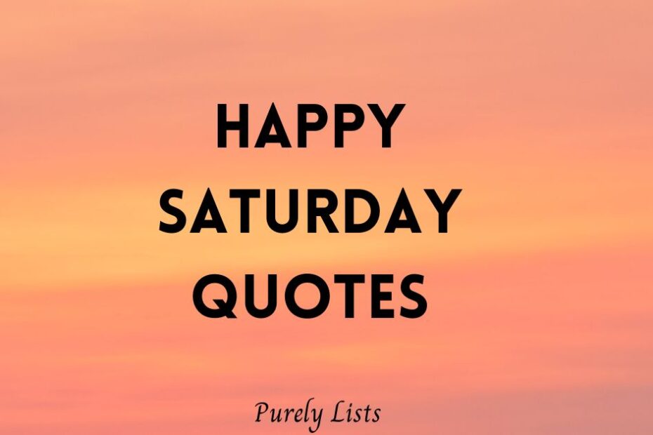 Happy Saturday quotes