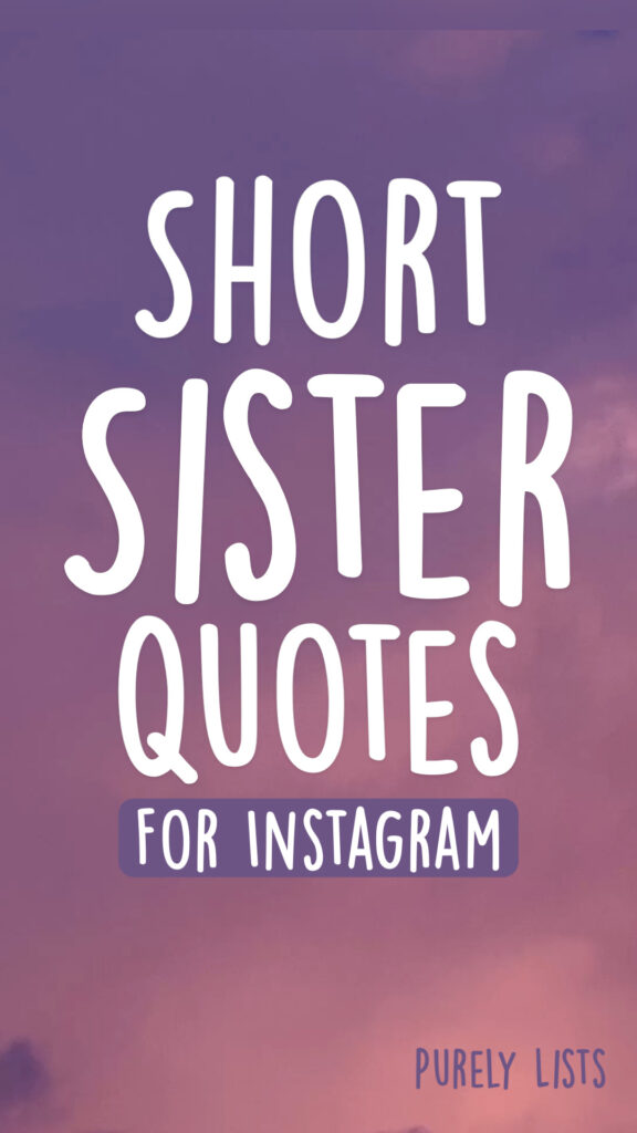 Short Sister Quotes for Instagram