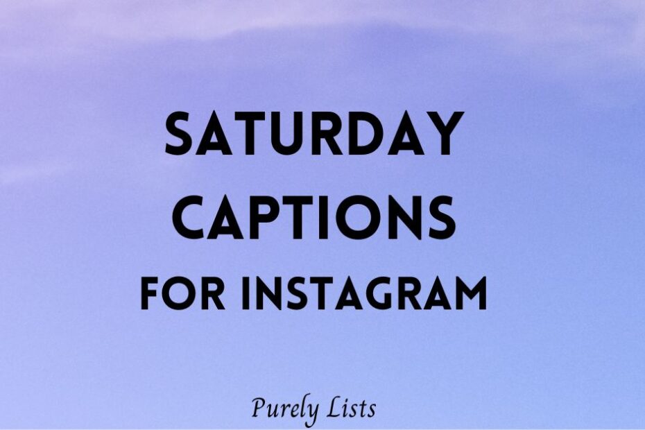 Short Saturday captions for Instagram