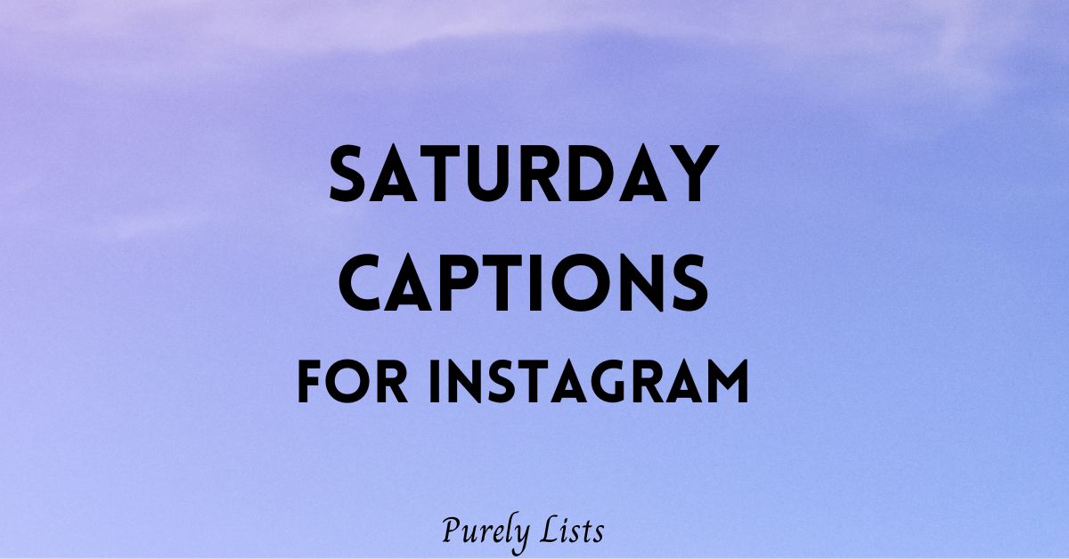 Short Saturday Captions for Instagram to Share Weekend Aesthetic ...