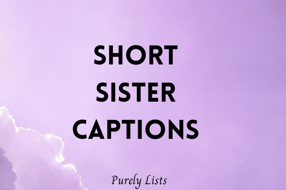Aesthetic Short Sister Captions for Instagram