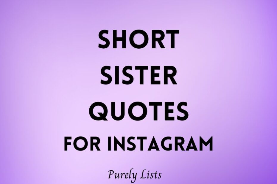 Short Sister Quotes for Instagram
