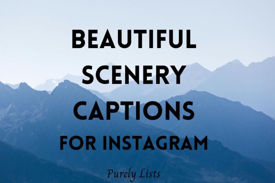 Beautiful Scenery captions for instagram