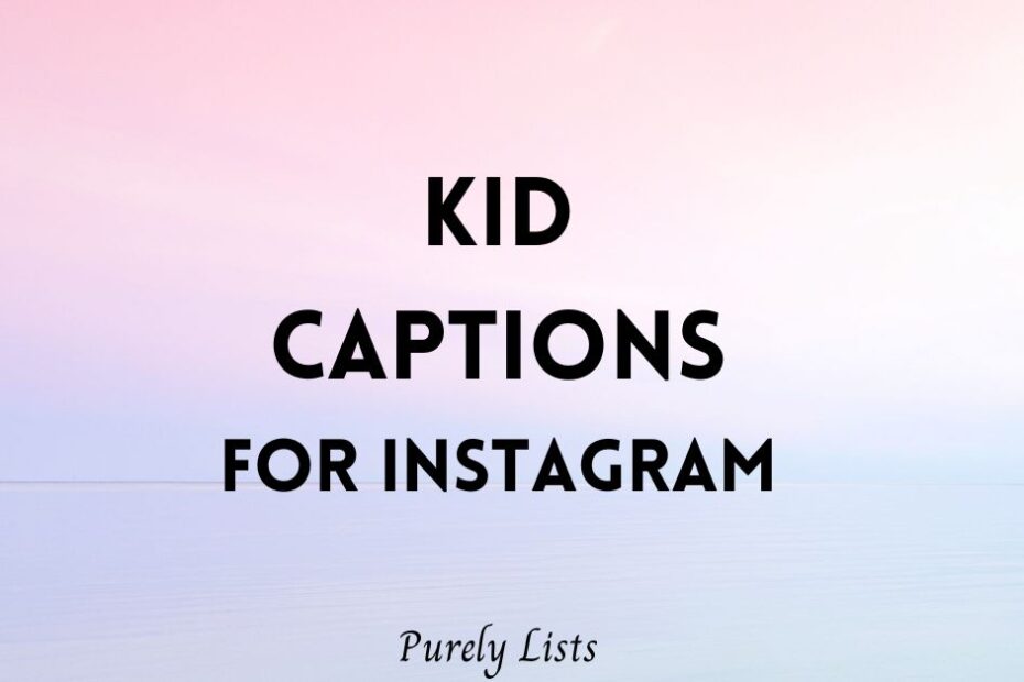 Kid captions for Instagram