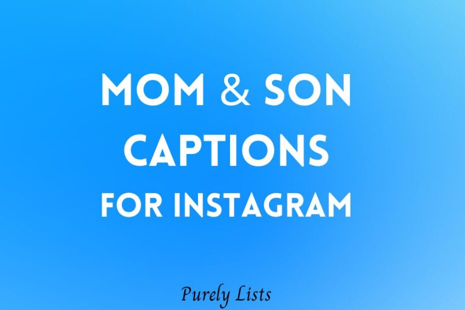 mom and son captions for Instagram