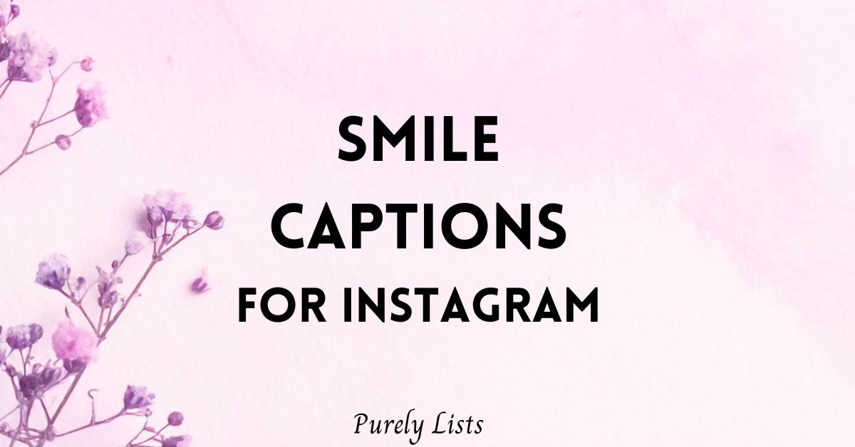 Short Smile Captions for Instagram to Brighten Your Day - Purely Lists