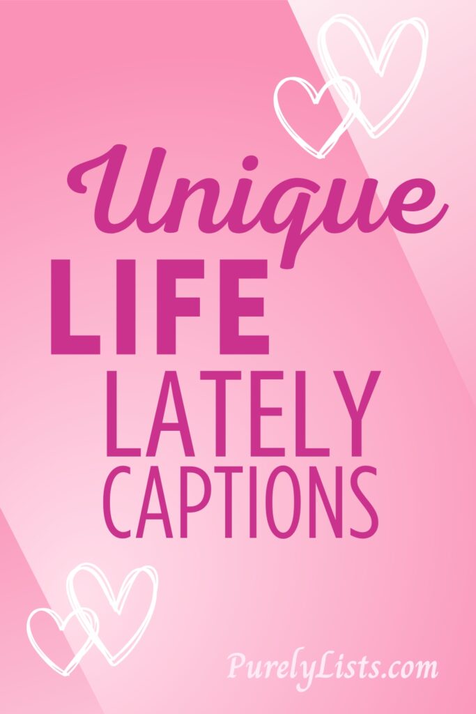 Life lately captions for Instagram