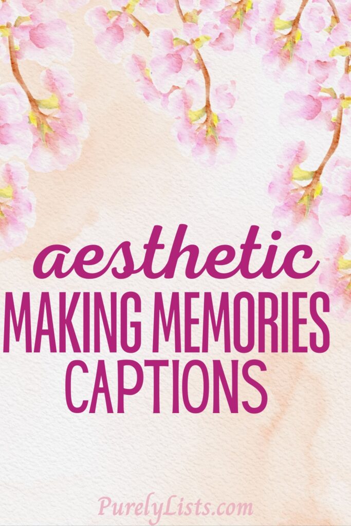 Making memories captions for Instagram