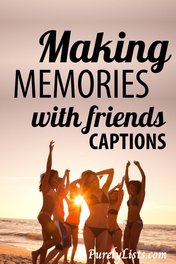 Making memories captions for Instagram