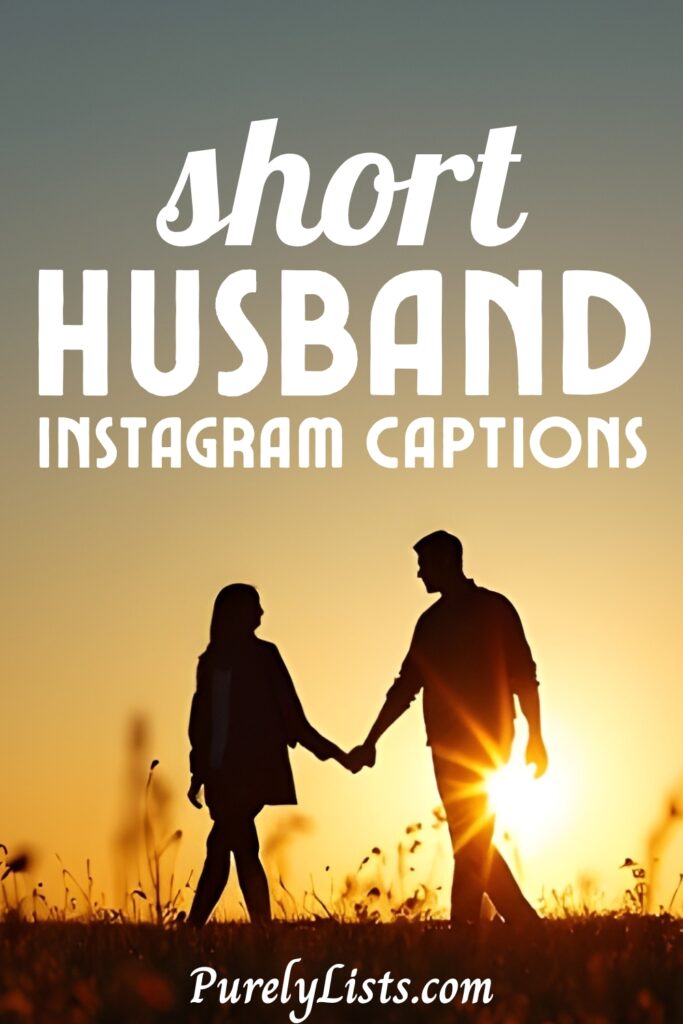 Husband captions for Instagram