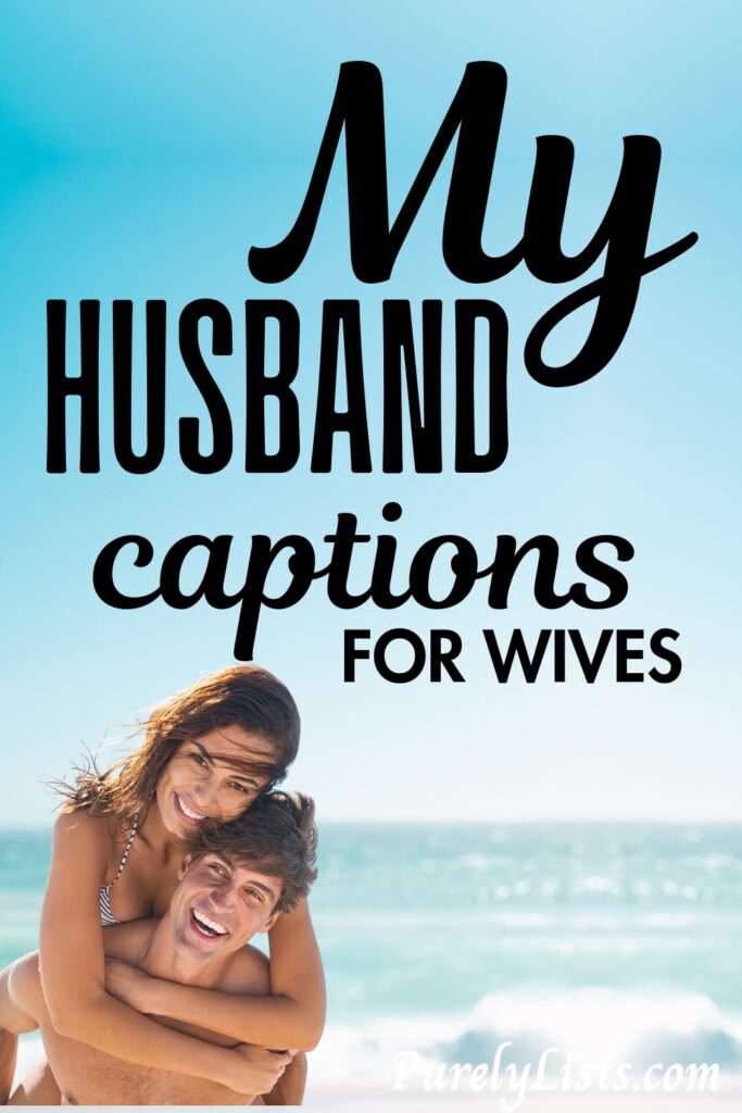 Husband captions for Instagram