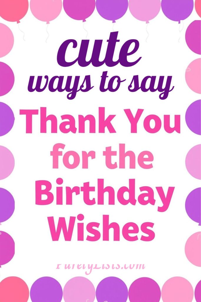 Ways to say thank you for the birthday wishes