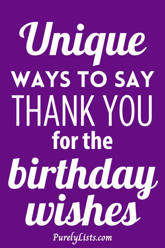 Ways to say thank you for the birthday wishes