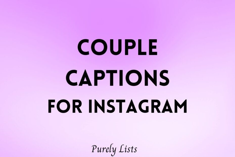 Couple captions for Instagram