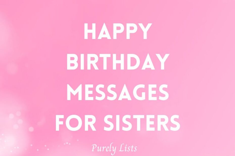 Happy Birthday Messages for Sisters