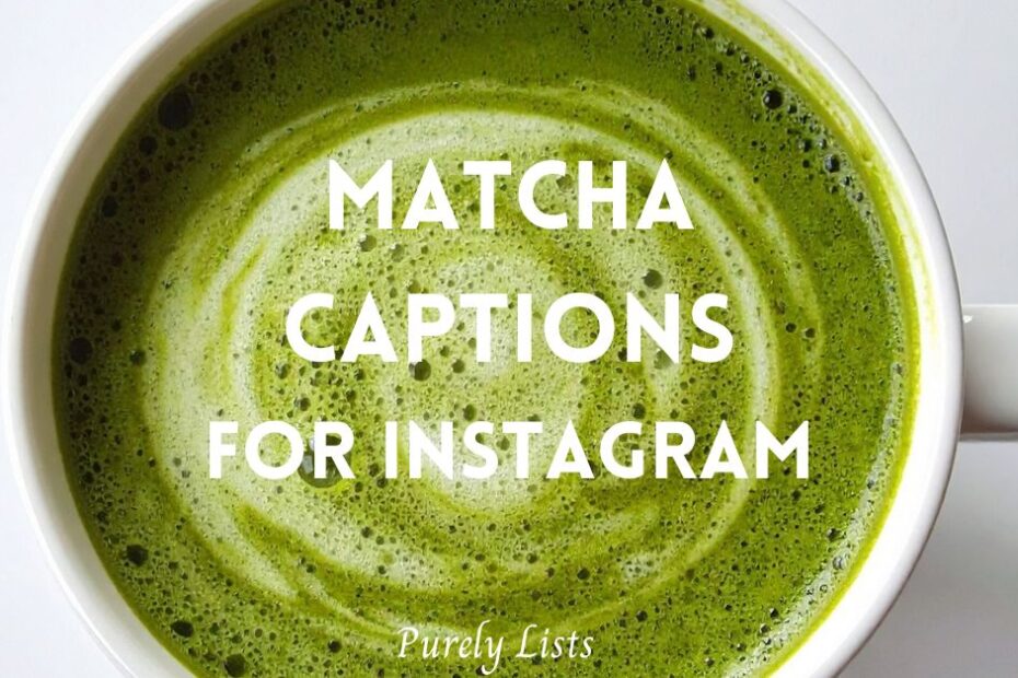 Matcha captions for Instagram