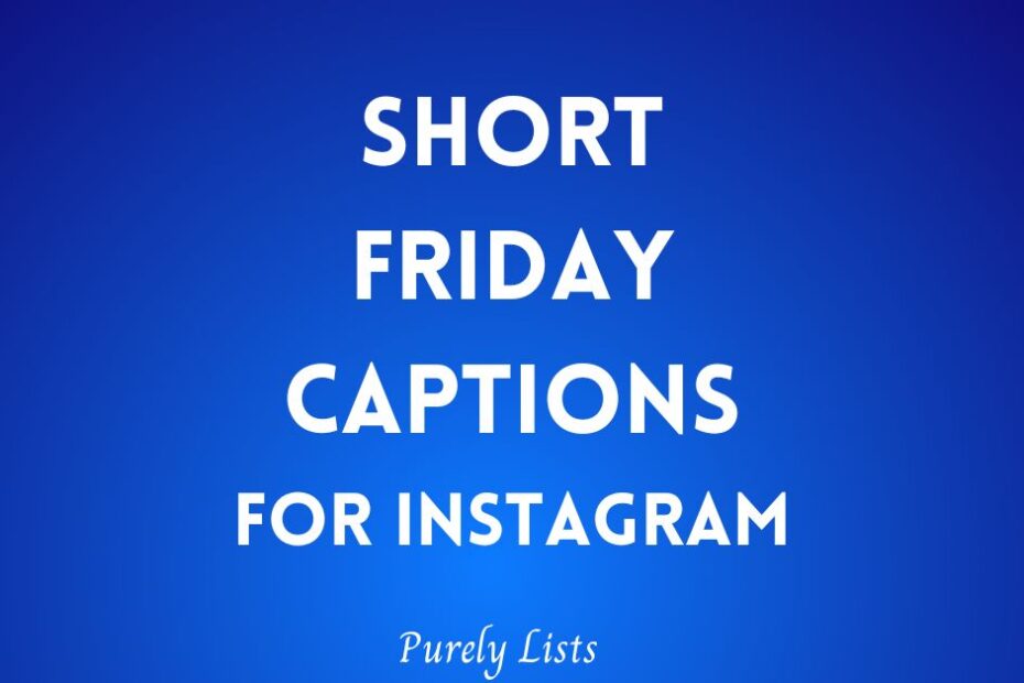Short Friday Captions for Instagram