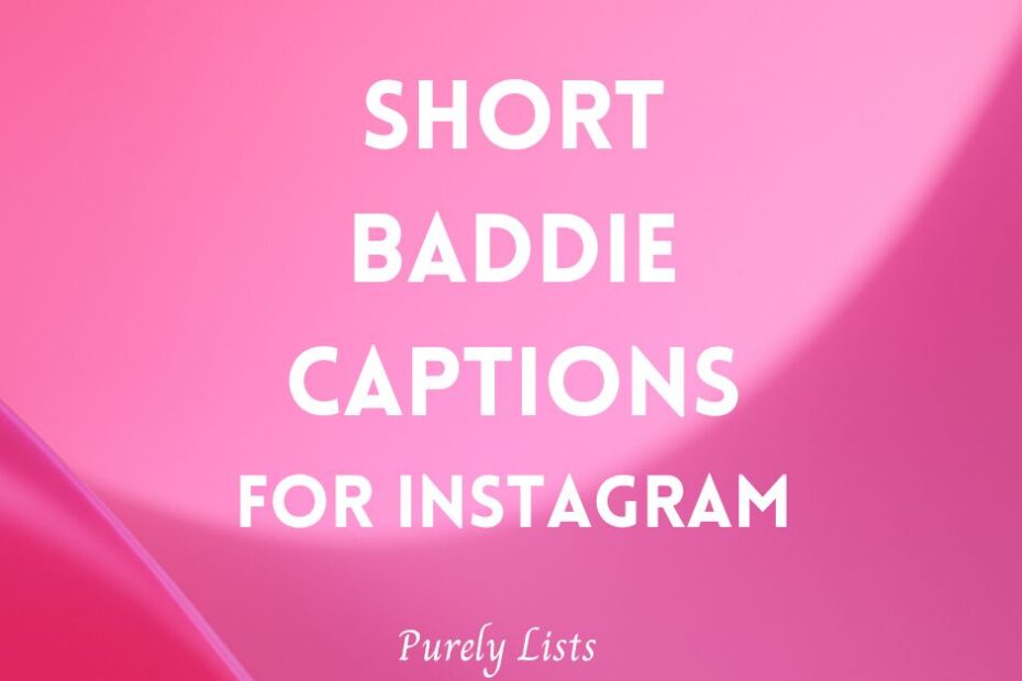 Short Baddie Captions for Instagram