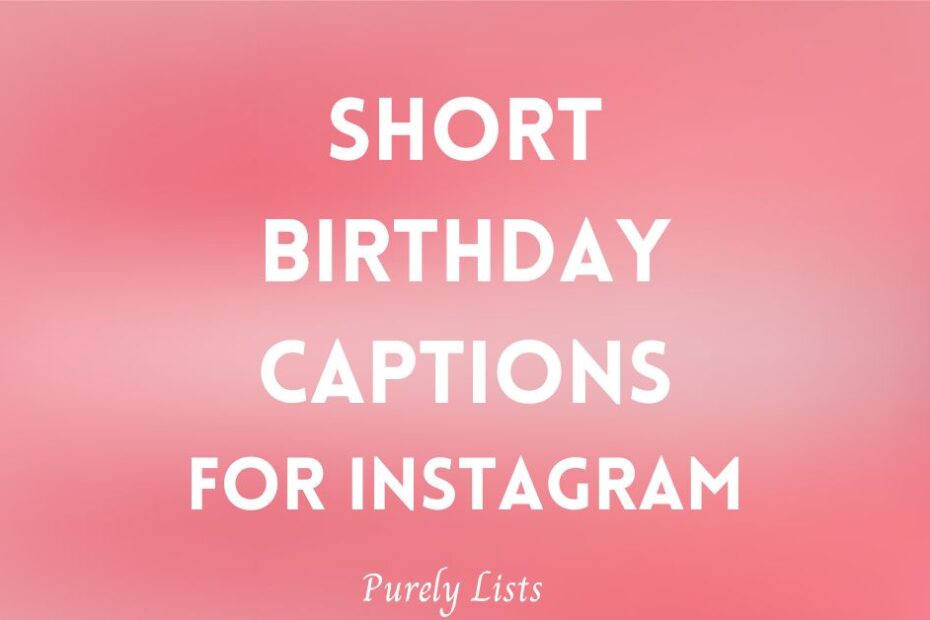 Short Happy Birthday captions for Instagram