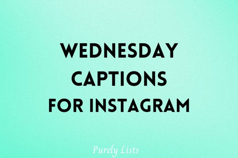 Wednesday captions for Instagram