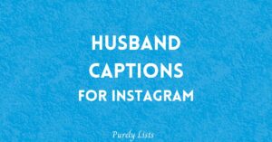 Husband captions for Instagram