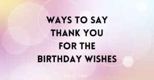 Ways to say thank you for the birthday wishes