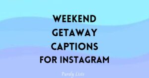 Short weekend getaway captions for Instagram