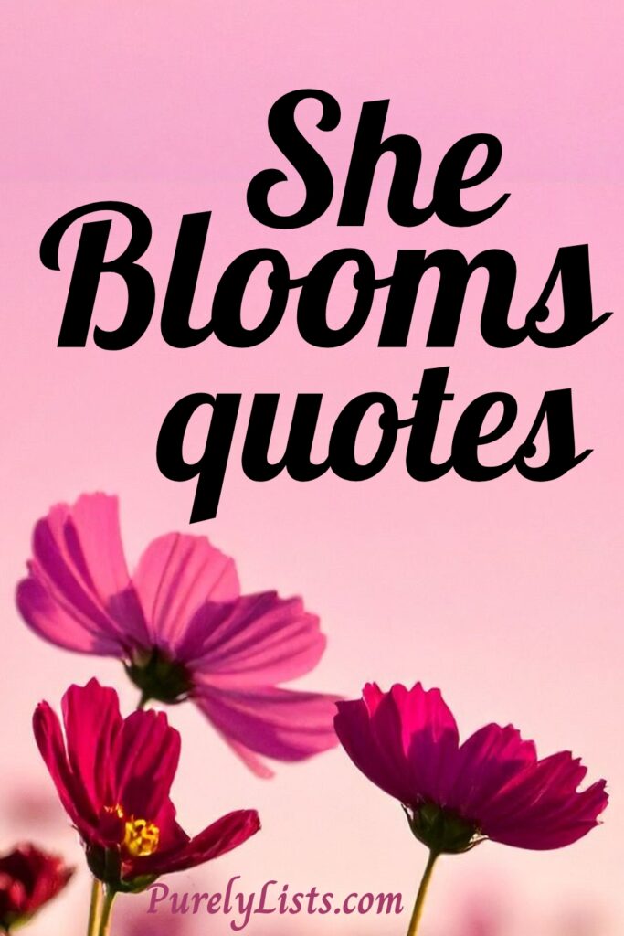 Motivational She Blooms quotes