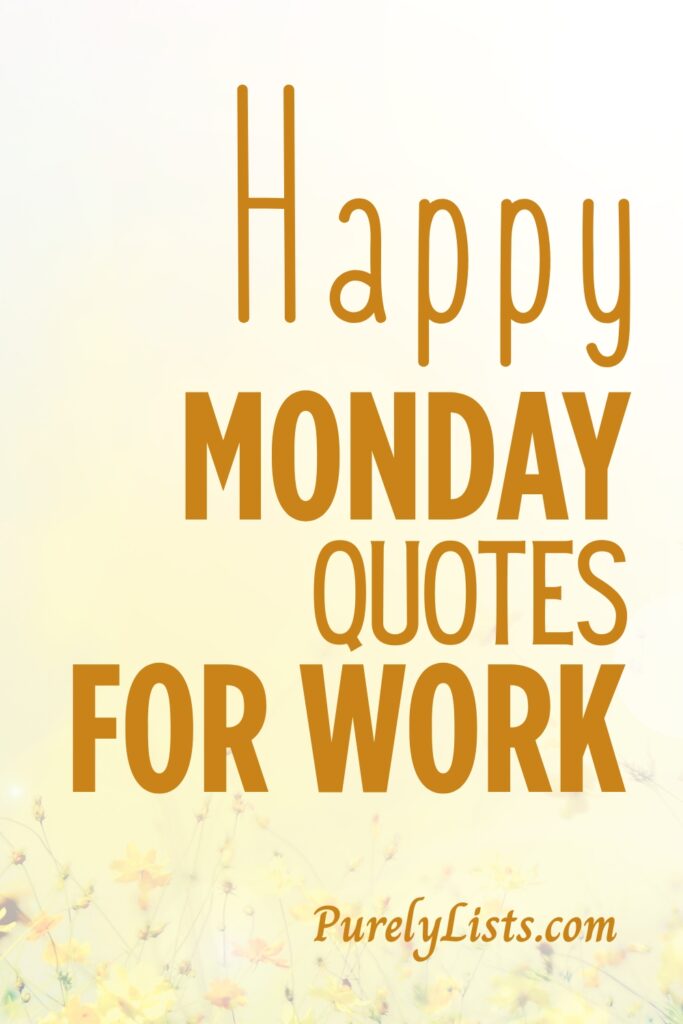 Happy Monday work quotes